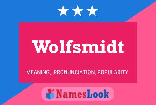 Affiche de nom Wolfsmidt