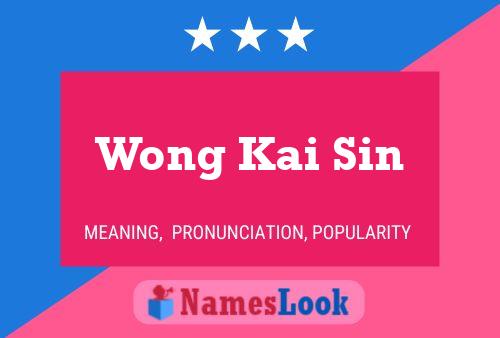 Affiche de nom Wong Kai Sin