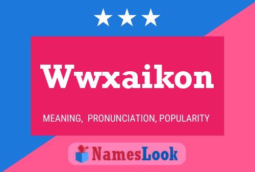 Affiche de nom Wwxaikon