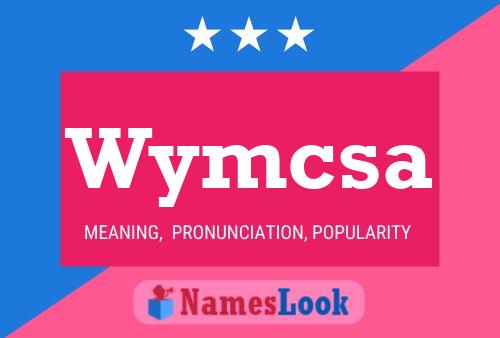 Affiche de nom Wymcsa