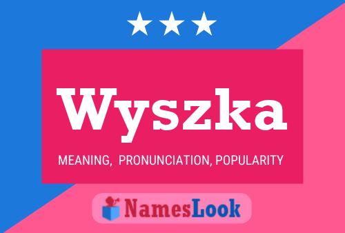 Affiche de nom Wyszka