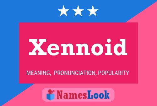 Affiche de nom Xennoid