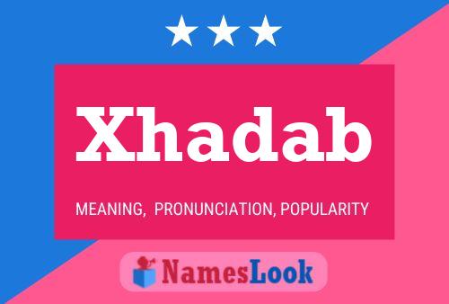 Affiche de nom Xhadab