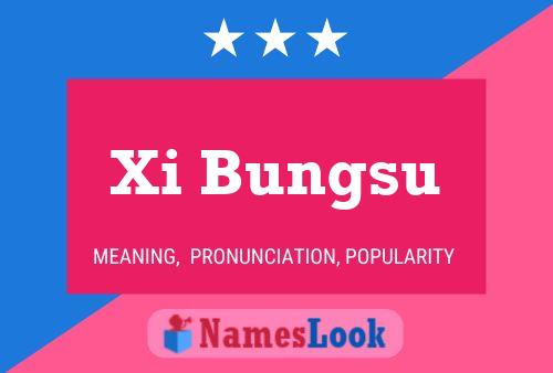 Affiche de nom Xi Bungsu