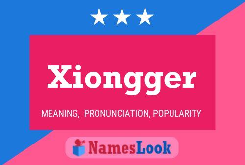 Affiche de nom Xiongger