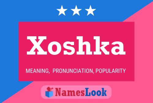 Affiche de nom Xoshka