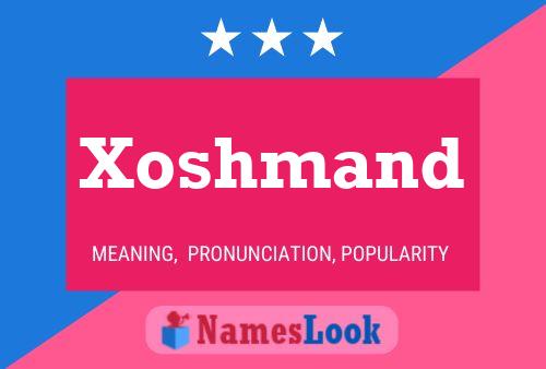 Affiche de nom Xoshmand