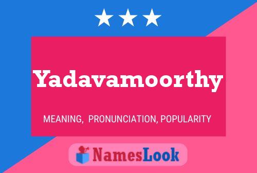 Affiche de nom Yadavamoorthy