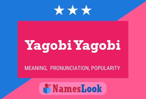 Affiche de nom Yagobi Yagobi