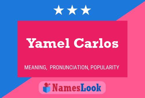 Affiche de nom Yamel Carlos