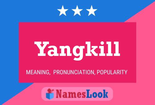 Affiche de nom Yangkill