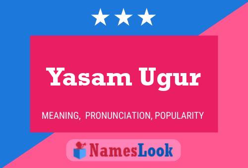 Affiche de nom Yasam Ugur