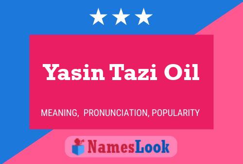 Affiche de nom Yasin Tazi Oil