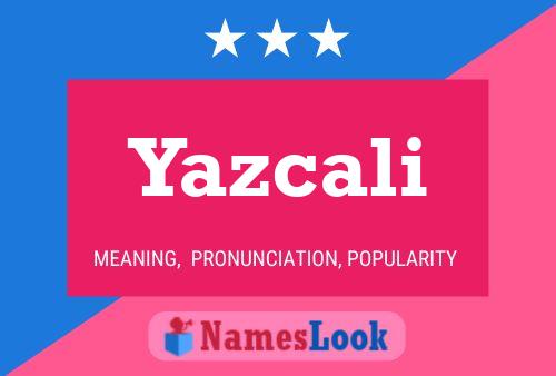 Affiche de nom Yazcali