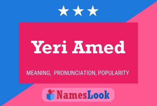 Affiche de nom Yeri Amed