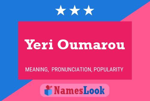 Affiche de nom Yeri Oumarou