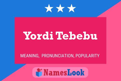 Affiche de nom Yordi Tebebu