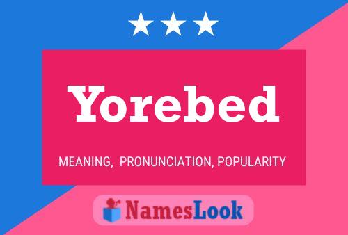 Affiche de nom Yorebed