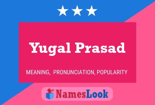 Affiche de nom Yugal Prasad