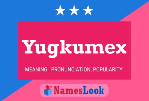 Affiche de nom Yugkumex