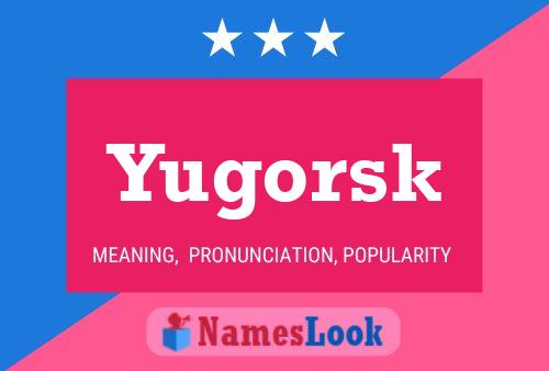 Affiche de nom Yugorsk