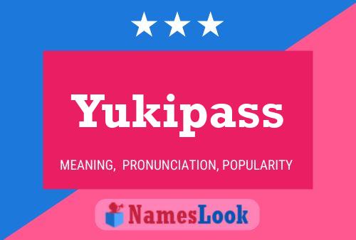 Affiche de nom Yukipass