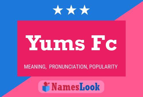 Affiche de nom Yums Fc