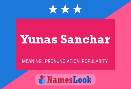 Affiche de nom Yunas Sanchar