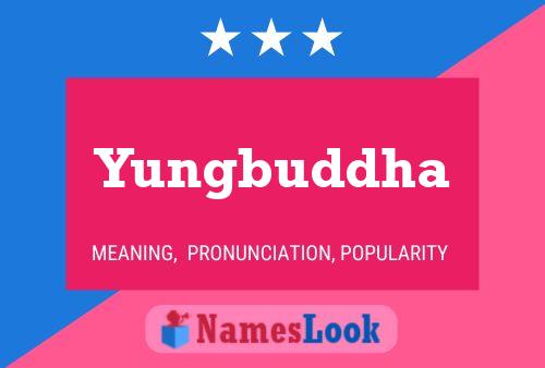 Affiche de nom Yungbuddha