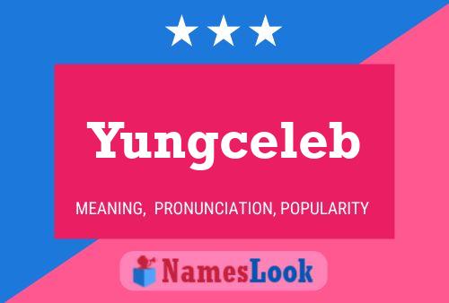 Affiche de nom Yungceleb