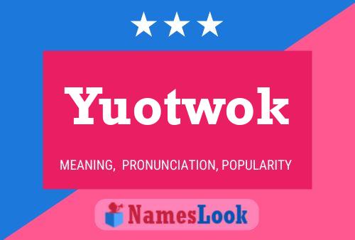 Affiche de nom Yuotwok