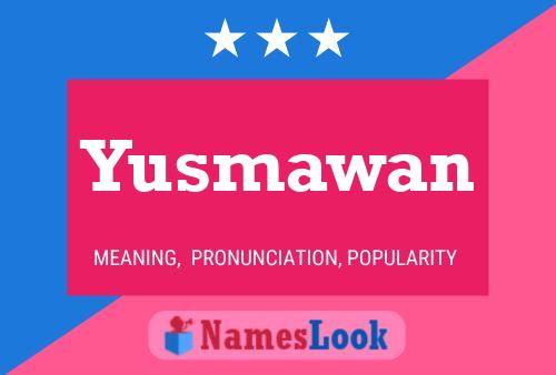 Affiche de nom Yusmawan