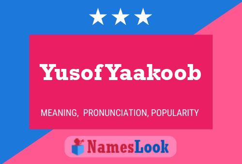 Affiche de nom Yusof Yaakoob