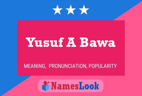 Affiche de nom Yusuf A Bawa