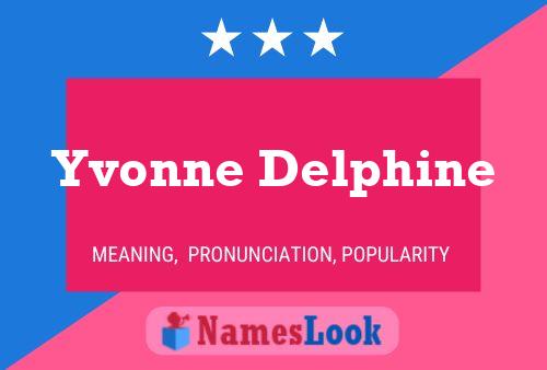 Affiche de nom Yvonne Delphine