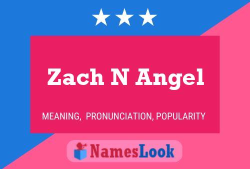 Affiche de nom Zach N Angel