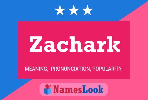 Affiche de nom Zachark