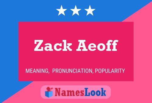 Affiche de nom Zack Aeoff