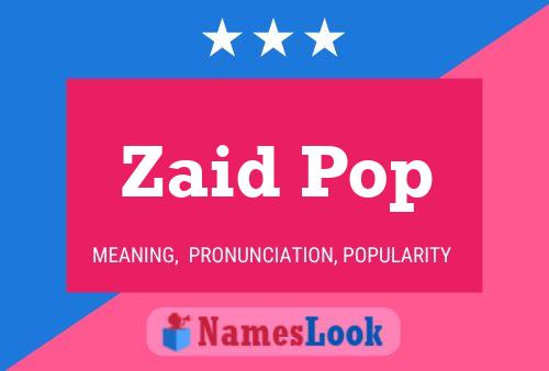 Affiche de nom Zaid Pop