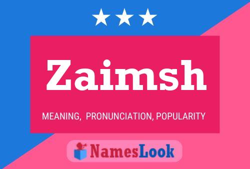 Affiche de nom Zaimsh