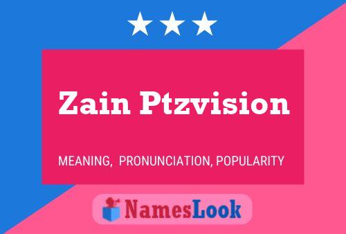 Affiche de nom Zain Ptzvision