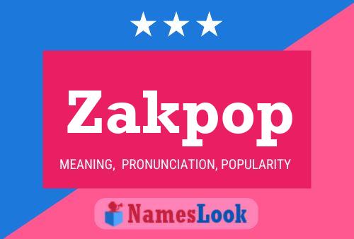 Affiche de nom Zakpop