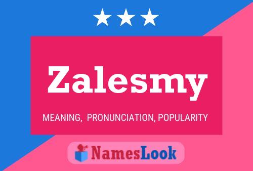 Affiche de nom Zalesmy