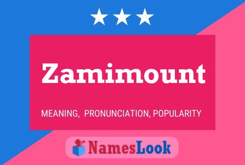 Affiche de nom Zamimount