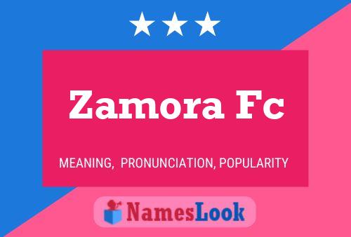 Affiche de nom Zamora Fc