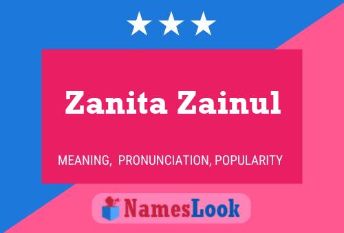 Affiche de nom Zanita Zainul