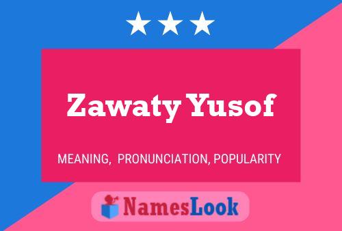 Affiche de nom Zawaty Yusof