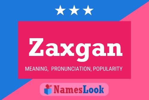 Affiche de nom Zaxgan