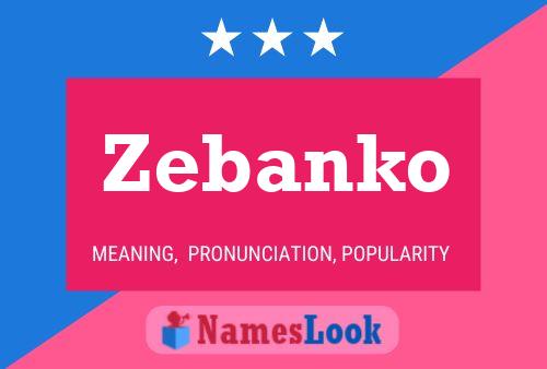 Affiche de nom Zebanko