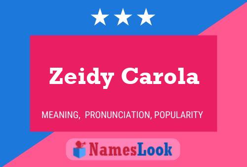 Affiche de nom Zeidy Carola